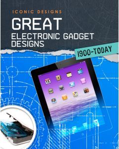 Great Electronic Gadget Designs 1900–Today