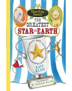 The Greatest Star on Earth: Three-Ring Rascals, Book 2