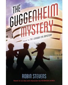 The Guggenheim Mystery: sequel to the London Eye Mystery