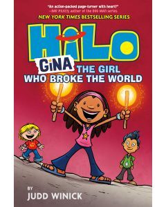 Gina--The Girl Who Broke the World: Hilo Book 7