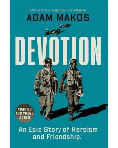 Devotion (Adapted for Young Adults): An Epic Story of Heroism and Friendship