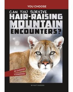 Can You Survive Hair-Raising Mountain Encounters?: An Interactive Wilderness Adventure