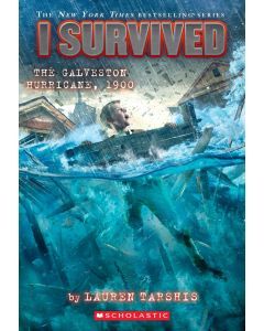 I Survived the Galveston Hurricane, 1900: I Survived Book #21