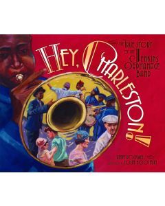 Hey, Charleston!: The True Story of the Jenkins Orphanage Band