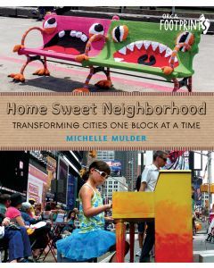 Home Sweet Neighborhood: Transforming Cities One Block at a Time