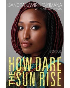 How Dare the Sun Rise: Memoirs of a War Child