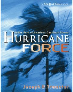 Hurricane Force: In the Path of America’s Deadliest Storms
