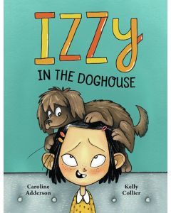 Izzy in the Doghouse: Izzy #1