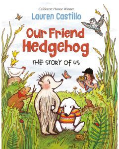 Our Friend Hedgehog: The Story of Us