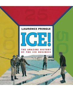 Ice!: The Amazing History of the Ice Business