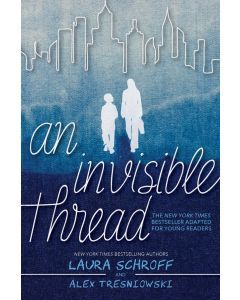 An Invisible Thread: The True Story Adapted for Young Readers