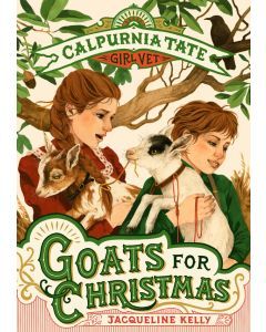 Goats for Christmas: Calpurnia Tate, Girl Vet