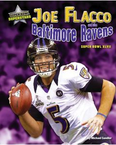 Joe Flacco and the Baltimore Ravens: Super Bowl XLVII
