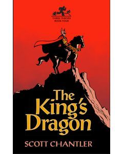 The King’s Dragon: Three Thieves, Book Four