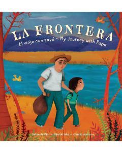 La Frontera: My Journey with Papá / El viaje con Papá