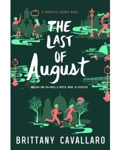 The Last of August: A Charlotte Holmes Novel