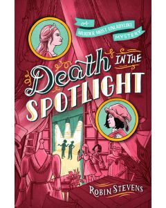Death in the Spotlight: A Murder Most Unladylike Mystery