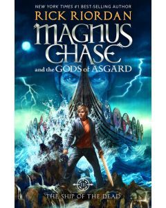 The Ship of the Dead: Magnus Chase and the Gods of Asgard, Book 3