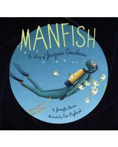 Manfish: The Story of Jacques Costeau