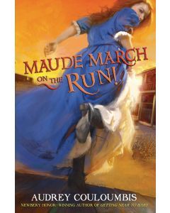 Maude March on the Run!: Or Trouble is Her Middle Name