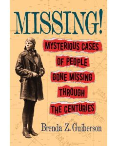 Missing : Mysterious Cases of People Gone Missing Through the Centuries