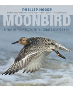 Moonbird: A Year on the Wind with the Great Survivor B95