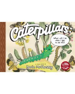 Caterpillars: What Will I Be When I Get to Be Me?