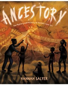 Ancestory: The Mystery and Majesty of Ancient Rock Art