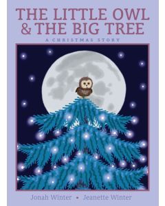The Little Owl & the Big Tree: A Christmas Story