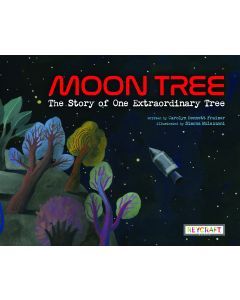 Moon Tree: The Story of One Extraordinary Tree