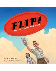 Flip!: How the Frisbee Took Flight