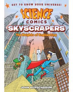 Science Comics: Skyscrapers: The Heights of Engineering