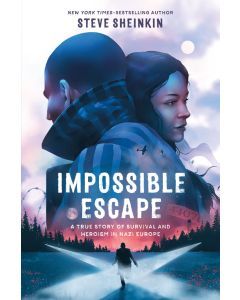 Impossible Escape: The True Story of the Teen Who Broke Out of Auschwitz