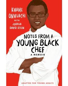 Notes from a Young Black Chef: Adapted for Young Adults