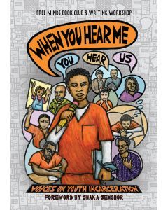 When You Hear Me (You Hear Us): Voices on Youth Incarceration