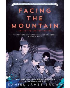 Facing the Mountain: A True Story of Japanese American Patriots in World War II (Young Reader's Adaptation)