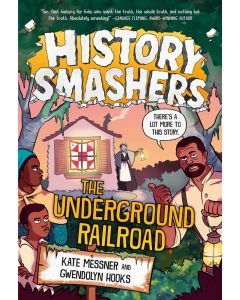 The Underground Railroad: History Smashers