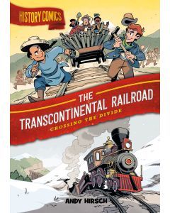 History Comics The Transcontinental Railroad: Crossing the Divide