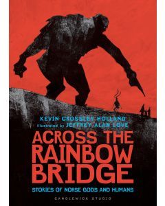Across the Rainbow Bridge: Stories of Norse Gods and Humans