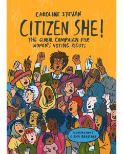 Citizen She!: The Campaign for Women's Right to Vote Around the Globe
