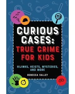 Curious Cases: True Crime for Kids