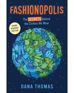 Fashionopolis (Young Readers Editions): The Secrets Behind the Clothes We Wear