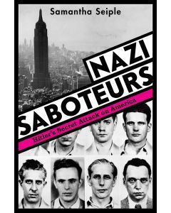 Nazi Saboteurs: Hitler's Secret Attack on America