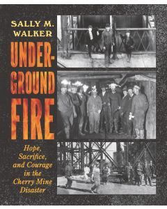 Underground Fire: Hope, Sacrifice, and Courage ...