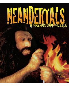 Neandertals:  A Prehistoric Puzzle