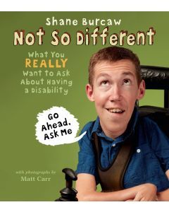 Not So Different: What You Really Want to Ask About Having a Disability