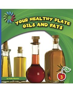 Oils and Fats: Your Healthy Plate