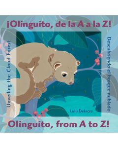 ¡Olinguito, de la A a la Z!: Descubriendo el bosque nublado / Olinguito, from A to Z!: Unveiling the Cloud Forest