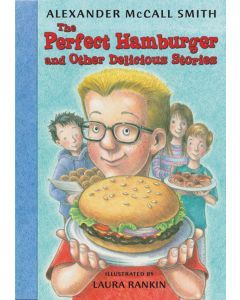 The Perfect Hamburger and Other Delicious Stories