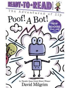 Poof! A Bot!: The Adventures of Zip